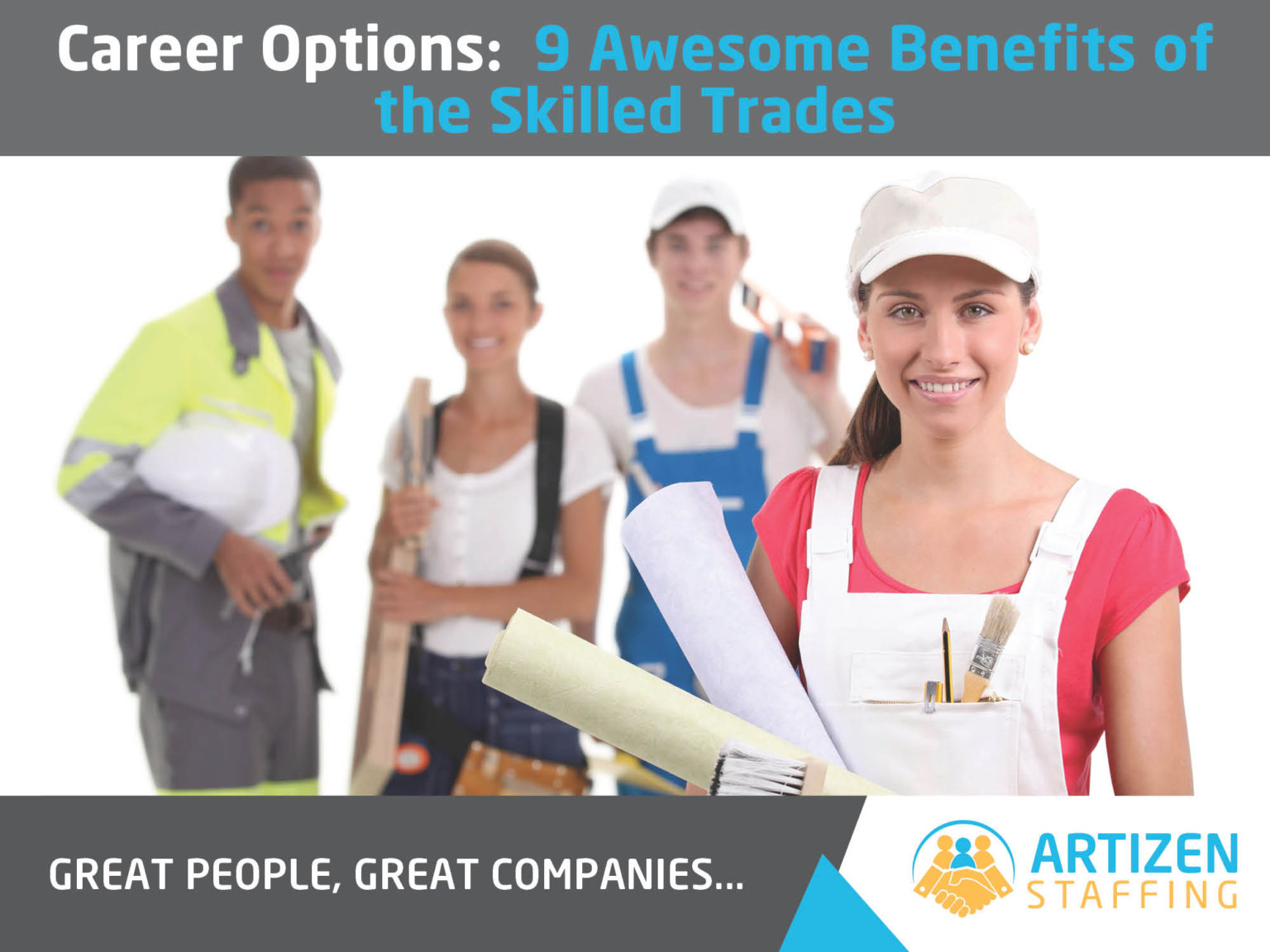 Career Options 9 Awesome Benefits of the Skilled Trades Artizen Staffing